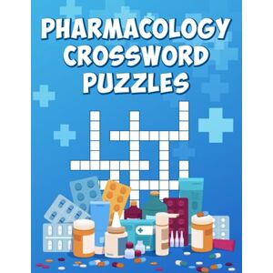 Publications, Robert Jauncey Pharmacology Crossword Puzzles: Unlocking Drug Science with Over 150+ Crossword Puzzles for Nurses, Pharmacy Technicians, MDs, and Healthcare Professionals Publications, Robert Jauncey Pharmacology Crossword Puzzles: Unlocking Drug Science with Over 150+ Crossword Puzzles for Nurses, Pharmacy Technicians, MDs, and Healthcare Professionals