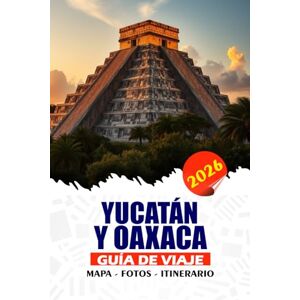 REDDIN, SUSAN W. YUCATÁN Y OAXACA GUÍA DE VIAJE 2026: Descubre el alma atemporal de México con cenotes escondidos, templos mayas, coloridos festivales y escapadas costeras REDDIN, SUSAN W. YUCATÁN Y OAXACA GUÍA DE VIAJE 2026: Descubre el alma atemporal de México con cenotes escondidos, templos mayas, coloridos festivales y escapadas costeras
