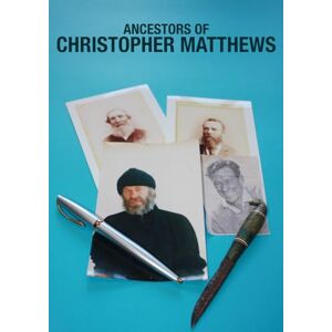 Matthews, Christopher Byrnes Ancestors of Christopher Matthews Matthews, Christopher Byrnes Ancestors of Christopher Matthews