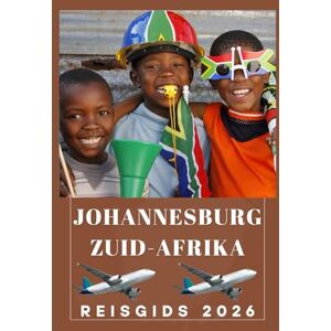Birham, Helen JOHANNESBURG ZUID-AFRIKA Reisgids 2026 (AFRICA COUNTRIES UPDATED LOW BUDGET TRAVEL GUIDE (ENGLISH, GERMAN, ITALIAN, FRENCH, JAPANESE, SPANISH, DUTCH, POLISH)) Birham, Helen JOHANNESBURG ZUID-AFRIKA Reisgids 2026 (AFRICA COUNTRIES UPDATED LOW BUDGET TRAVEL GUIDE (ENGLISH, GERMAN, ITALIAN, FRENCH, JAPANESE, SPANISH, DUTCH, POLISH))