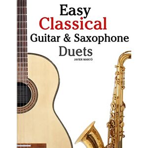 Marcó, Javier Easy Classical Guitar & Saxophone Duets: For Alto, Baritone, Tenor & Soprano Saxophone player. Featuring music of Mozart, Handel, Strauss, Grieg and ... In Standard Notation and Tablature. Marcó, Javier Easy Classical Guitar & Saxophone Duets: For Alto, Baritone, Tenor & Soprano Saxophone player. Featuring music of Mozart, Handel, Strauss, Grieg and ... In Standard Notation and Tablature.