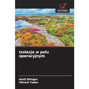 Dhingra, Annil Izolacja w polu operacyjnym Dhingra, Annil Izolacja w polu operacyjnym