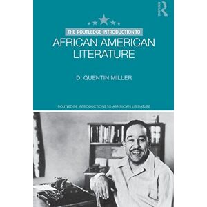 Miller, D. Quentin The Routledge Introduction to African American Literature (Routledge Introductions to American Literature) Miller, D. Quentin The Routledge Introduction to African American Literature (Routledge Introductions to American Literature)
