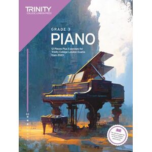 Trinity College London Piano Exam Pieces Plus Exercises from 2023: Grade 3 Trinity College London Piano Exam Pieces Plus Exercises from 2023: Grade 3