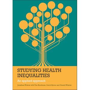 Wistow, Jonathan Studying health inequalities: An Applied Approach (Evidence for Public Health Practice) Wistow, Jonathan Studying health inequalities: An Applied Approach (Evidence for Public Health Practice)