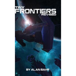 Bahr, Alan Tiny Frontiers: Revised Bahr, Alan Tiny Frontiers: Revised