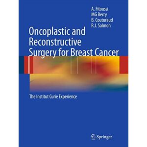 Fitoussi, A. Oncoplastic and Reconstructive Surgery for Breast Cancer: The Institut Curie Experience Fitoussi, A. Oncoplastic and Reconstructive Surgery for Breast Cancer: The Institut Curie Experience