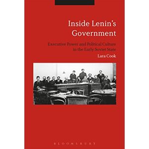 Lara Douds Inside Lenin's Government: Ideology, Power and Practice in the Early Soviet State Lara Douds Inside Lenin's Government: Ideology, Power and Practice in the Early Soviet State