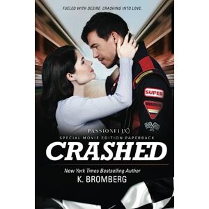 Bromberg, K. Crashed: Movie Special Edition (K. Bromberg Special Edition Paperbacks) Bromberg, K. Crashed: Movie Special Edition (K. Bromberg Special Edition Paperbacks)