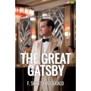 Scott The Great Gatsby: English Brazilian Portuguese Edition Scott The Great Gatsby: English Brazilian Portuguese Edition