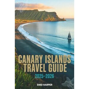 Harper, Enid Canary Islands Travel Guide 2025–2026: Explore Volcanic Scenery, Seaside Towns, and Authentic Cuisine Across Spain’s Atlantic Archipelago Harper, Enid Canary Islands Travel Guide 2025–2026: Explore Volcanic Scenery, Seaside Towns, and Authentic Cuisine Across Spain’s Atlantic Archipelago