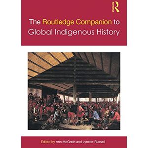 The Routledge Companion to Global Indigenous History The Routledge Companion to Global Indigenous History