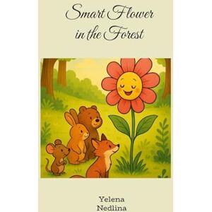 Nedlina, Yelena Smart Flower in the Forest Nedlina, Yelena Smart Flower in the Forest