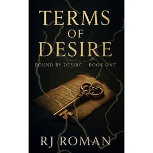 ROMAN, RJ Terms of Desire: A Forbidden M/M Dark Romance (Bound by Desire, Book One) ROMAN, RJ Terms of Desire: A Forbidden M/M Dark Romance (Bound by Desire, Book One)