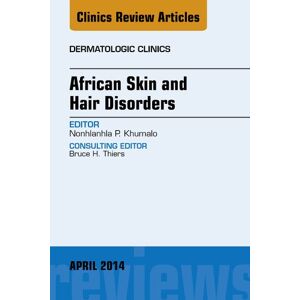 Elsevier African Skin and Hair Disorders, An Issue of Dermatologic Clinics (The Clinics: Dermatology Book 32) Elsevier African Skin and Hair Disorders, An Issue of Dermatologic Clinics (The Clinics: Dermatology Book 32)