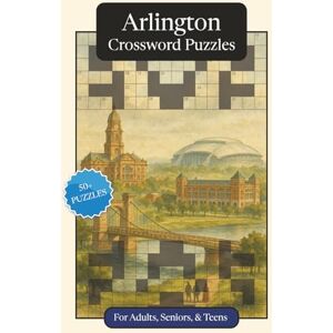 Publications, P.G. Arlington Crossword Puzzles: Crossword Puzzles with Easy to Read Print about Arlington, Culture, History and More 6x9 inches, 120 pages 50+ ... Relaxation (U.S. Cities Crossword Puzzles) Publications, P.G. Arlington Crossword Puzzles: Crossword Puzzles with Easy to Read Print about Arlington, Culture, History and More 6x9 inches, 120 pages 50+ ... Relaxation (U.S. Cities Crossword Puzzles)