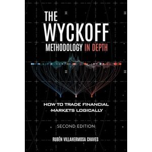 Villahermosa, Rubén The Wyckoff Methodology in Depth: 1 (Trading and Investing Course: Advanced Technical Analysis) Villahermosa, Rubén The Wyckoff Methodology in Depth: 1 (Trading and Investing Course: Advanced Technical Analysis)