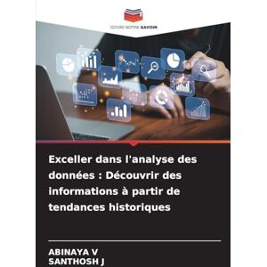 V, ABINAYA Exceller dans l'analyse des données: Découvrir des informations à partir de tendances historiques V, ABINAYA Exceller dans l'analyse des données: Découvrir des informations à partir de tendances historiques