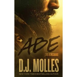 Molles, D.J. Abe: A Remaining Universe Novel (Lee Harden Series (The Remaining Universe)) Molles, D.J. Abe: A Remaining Universe Novel (Lee Harden Series (The Remaining Universe))