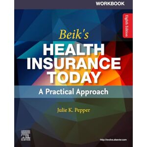 Saunders Workbook for Health Insurance Today E-Book: A Practical Approach Saunders Workbook for Health Insurance Today E-Book: A Practical Approach