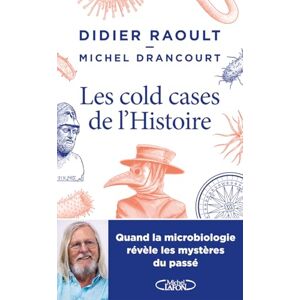 Raoult, Didier Les cold-cases de l'histoire Quand la microbiologie révèle les mystères du passé Raoult, Didier Les cold-cases de l'histoire Quand la microbiologie révèle les mystères du passé