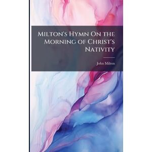 Milton s Hymn On the Morning of Christ's Nativity Milton s Hymn On the Morning of Christ's Nativity