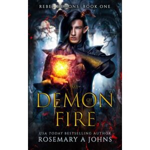 Johns, Rosemary A My Demon of Fire: Paranormal Fated Mates Romance (Rebel Demons) Johns, Rosemary A My Demon of Fire: Paranormal Fated Mates Romance (Rebel Demons)