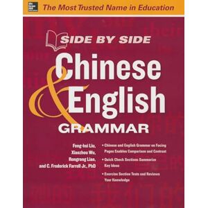 Liu, Feng-Hsi Side by Side Chinese and English Grammar (NTC FOREIGN LANGUAGE) Liu, Feng-Hsi Side by Side Chinese and English Grammar (NTC FOREIGN LANGUAGE)