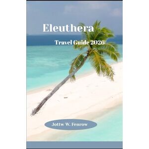 Fenrow, Jottw Wbin Eleuthera Travel Guide 2026: Exploring Pink Sands, Hidden Coves, Island Cuisine, and Unforgettable Bahamian Adventures Fenrow, Jottw Wbin Eleuthera Travel Guide 2026: Exploring Pink Sands, Hidden Coves, Island Cuisine, and Unforgettable Bahamian Adventures