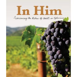 Gaines, Donna D In Him (Large Print Edition): Experiencing the Riches of Christ in Ephesians Gaines, Donna D In Him (Large Print Edition): Experiencing the Riches of Christ in Ephesians