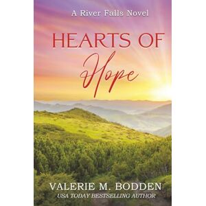 Bodden, Valerie M. Hearts of Hope: A Christian Romance (River Falls) Bodden, Valerie M. Hearts of Hope: A Christian Romance (River Falls)