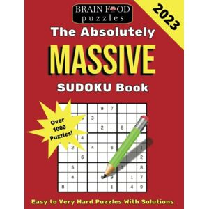 Puzzles, Brain Food The Absolutely Massive Sudoku Book 2023: 1000+ Large Print Sudoku Puzzles for Adults and Seniors Easy to Hard with Full Solutions (Brain Food Puzzles Sudoku Volume 1) Puzzles, Brain Food The Absolutely Massive Sudoku Book 2023: 1000+ Large Print Sudoku Puzzles for Adults and Seniors Easy to Hard with Full Solutions (Brain Food Puzzles Sudoku Volume 1)