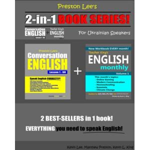 Preston Lee’s 2-in-1 Book Series! Preston Lee’s Conversation English Lesson 1 – 60 For Ukrainian Speakers + Teacher King’s English Monthly Volume 1 (Preston Lee's English For Ukrainian Speakers) Preston Lee’s 2-in-1 Book Series! Preston Lee’s Conversation English Lesson 1 – 60 For Ukrainian Speakers + Teacher King’s English Monthly Volume 1 (Preston Lee's English For Ukrainian Speakers)