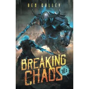 Galley, Ben Breaking Chaos: 3 (The Chasing Graves Trilogy) Galley, Ben Breaking Chaos: 3 (The Chasing Graves Trilogy)