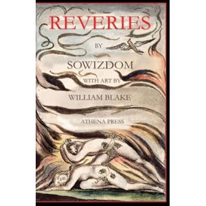 Sowizdom Reveries: With Art by William Blake Sowizdom Reveries: With Art by William Blake