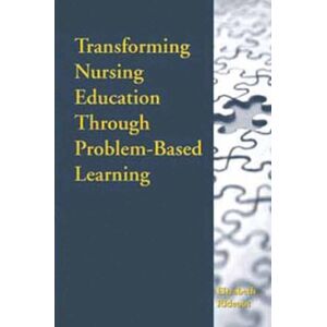 Rideout, Elizabeth Transforming Nursing Education Through Problem-Based Learning: . Rideout, Elizabeth Transforming Nursing Education Through Problem-Based Learning: .