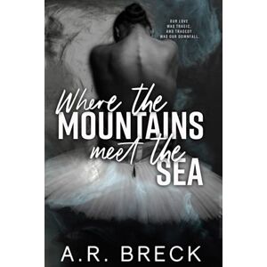Breck, A.R. Where the Mountains Meet the Sea Breck, A.R. Where the Mountains Meet the Sea