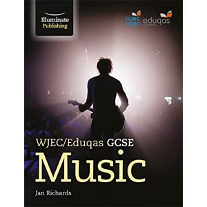 Richards, Jan WJEC/Eduqas GCSE Music: Student Book Richards, Jan WJEC/Eduqas GCSE Music: Student Book