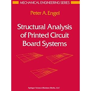 Engel, Peter A. Structural Analysis of Printed Circuit Board Systems (Mechanical Engineering Series) Engel, Peter A. Structural Analysis of Printed Circuit Board Systems (Mechanical Engineering Series)