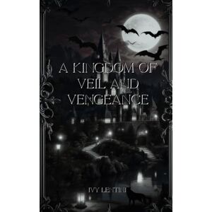 Lentini, Ivy A Kingdom of Veil and Vengeance (Dragon Bound Saga) Lentini, Ivy A Kingdom of Veil and Vengeance (Dragon Bound Saga)