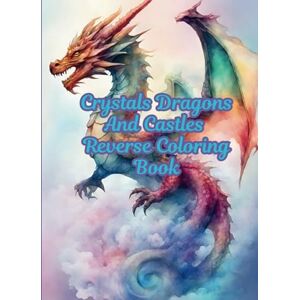 Boutique, Once In A Blue Moon Crystals Dragons And Castles Reverse Coloring Book Boutique, Once In A Blue Moon Crystals Dragons And Castles Reverse Coloring Book