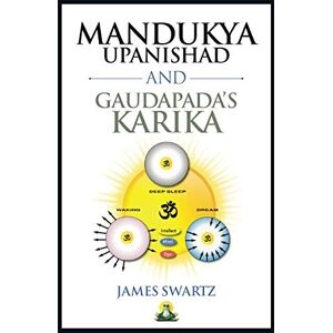 Swartz, James Mandukya Upanishad and Gaudapada's Karika Swartz, James Mandukya Upanishad and Gaudapada's Karika