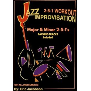Jacobson, Eric Jazz Improvisation 2-5-1 workout- Bass Clef: Major and Minor 2-5-1's Jacobson, Eric Jazz Improvisation 2-5-1 workout- Bass Clef: Major and Minor 2-5-1's