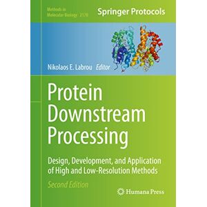 Protein Downstream Processing: Design, Development, and Application of High and Low-Resolution Methods: 2178 (Methods in Molecular Biology, 2178) Protein Downstream Processing: Design, Development, and Application of High and Low-Resolution Methods: 2178 (Methods in Molecular Biology, 2178)