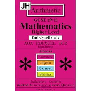 Humphreys, Joseph JH GCSE (9-1) Mathematics Higher Level: Arithmetic: Entirely self study. Humphreys, Joseph JH GCSE (9-1) Mathematics Higher Level: Arithmetic: Entirely self study.