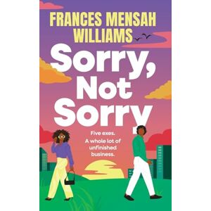 Williams, Frances Mensah Sorry, Not Sorry: A BRAND-NEW hilarious, second-chance romance about bad breakups and even messier makeups from Frances Mensah Williams for 2025 Williams, Frances Mensah Sorry, Not Sorry: A BRAND-NEW hilarious, second-chance romance about bad breakups and even messier makeups from Frances Mensah Williams for 2025