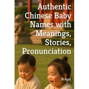 Ayir, R Authentic Chinese Baby Names with Meanings, Stories, Pronunciation Ayir, R Authentic Chinese Baby Names with Meanings, Stories, Pronunciation