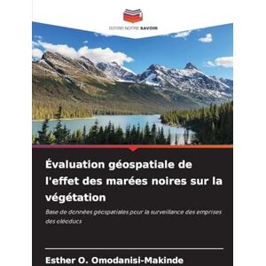 Omodanisi-Makinde, Esther O Évaluation géospatiale de l'effet des marées noires sur la végétation: Base de données géospatiales pour la surveillance des emprises des oléoducs Omodanisi-Makinde, Esther O Évaluation géospatiale de l'effet des marées noires sur la végétation: Base de données géospatiales pour la surveillance des emprises des oléoducs