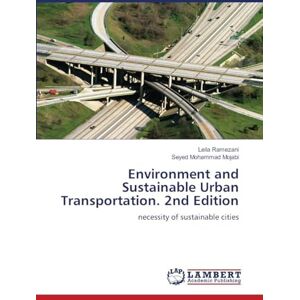 Ramezani, Leila Environment and Sustainable Urban Transportation. 2nd Edition: necessity of sustainable cities Ramezani, Leila Environment and Sustainable Urban Transportation. 2nd Edition: necessity of sustainable cities