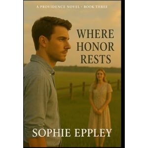 Eppley, Sophie Where Honor Rests (A Providence Hollow Novel) Eppley, Sophie Where Honor Rests (A Providence Hollow Novel)